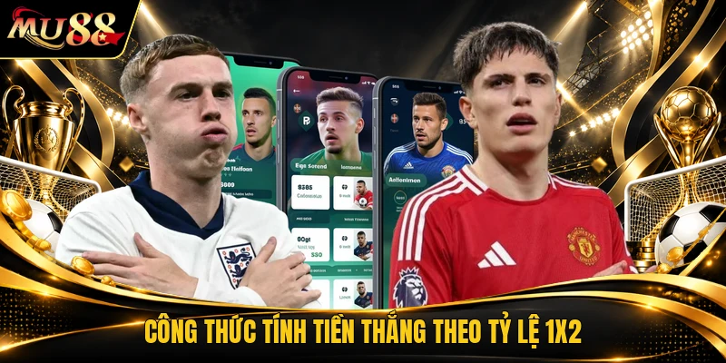 Công thức tính tiền thắng theo tỷ lệ 1X2