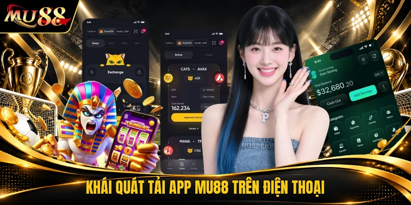 Khái quát tải app MU88 trên điện thoại