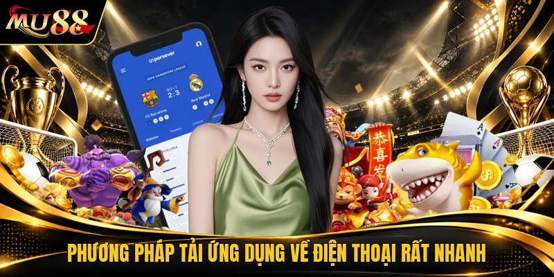 Phương pháp tải ứng dụng về điện thoại rất nhanh
