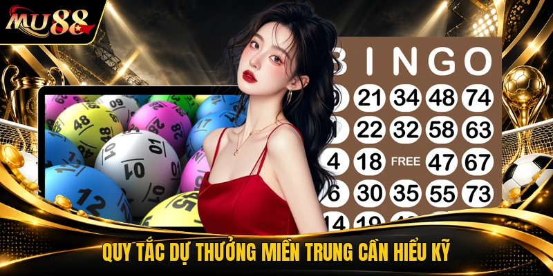 Quy tắc dự thưởng miền trung cần hiểu kỹ