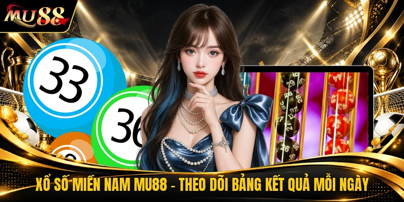Xổ Số Miền Nam MU88